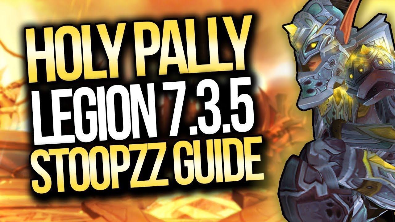 Legion 7.3.5 | EASY Holy Paladin PvP Guide