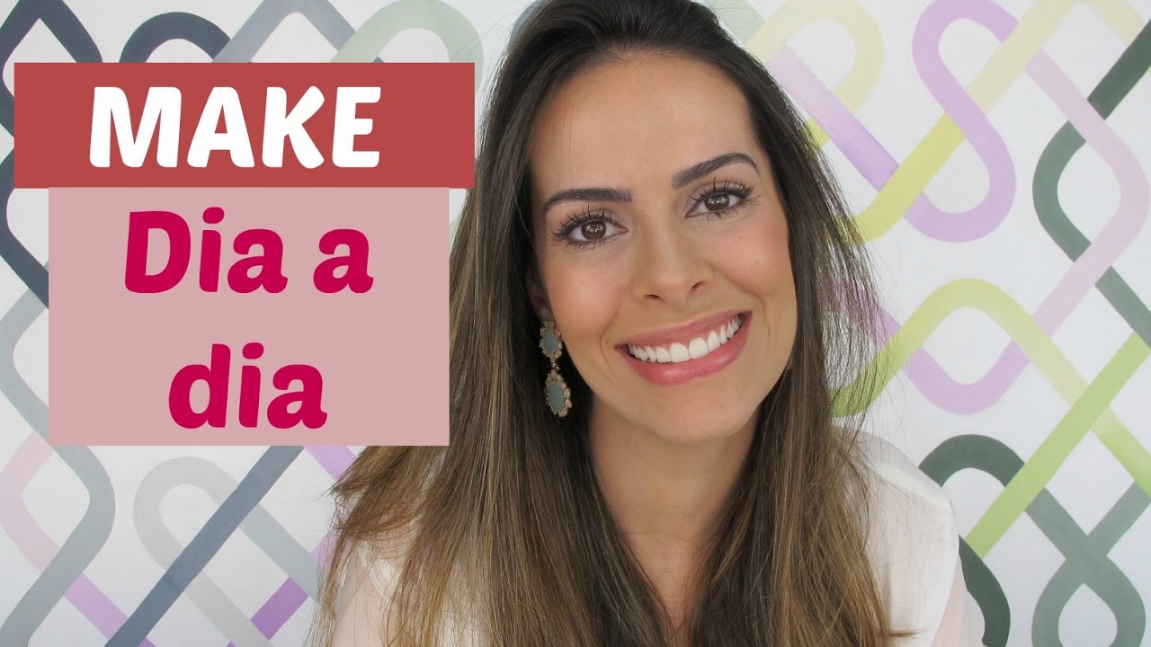 Maquiagem do Dia a Dia