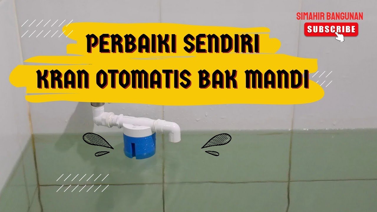 PERBAIKI KRAN OTOMATIS BAK MANDI