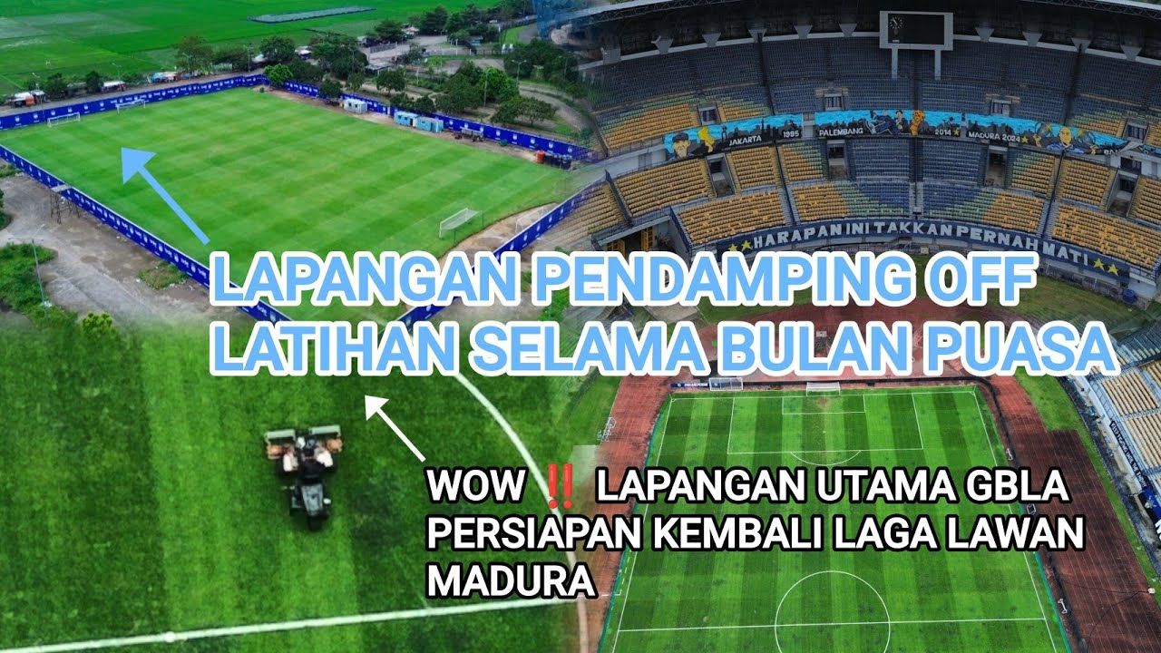 WOW ‼️ LAPANGAN UTAMA GBLA PERSIAPAN KEMBALI LAGA LAWAN MADURA || LAPANG PENDAMPING OFF LATIHAN