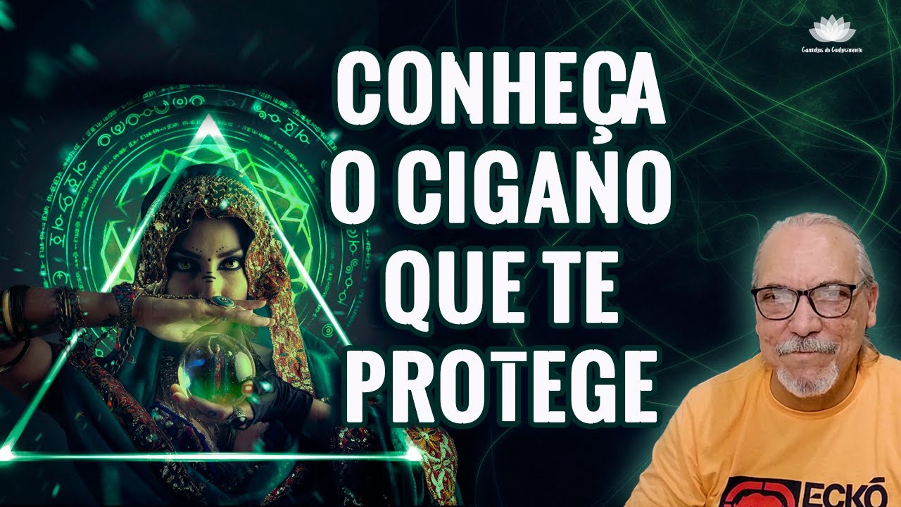 COMO SABER QUEM É A CIGANA (O) QUE  ME  ACOMPANHA ?