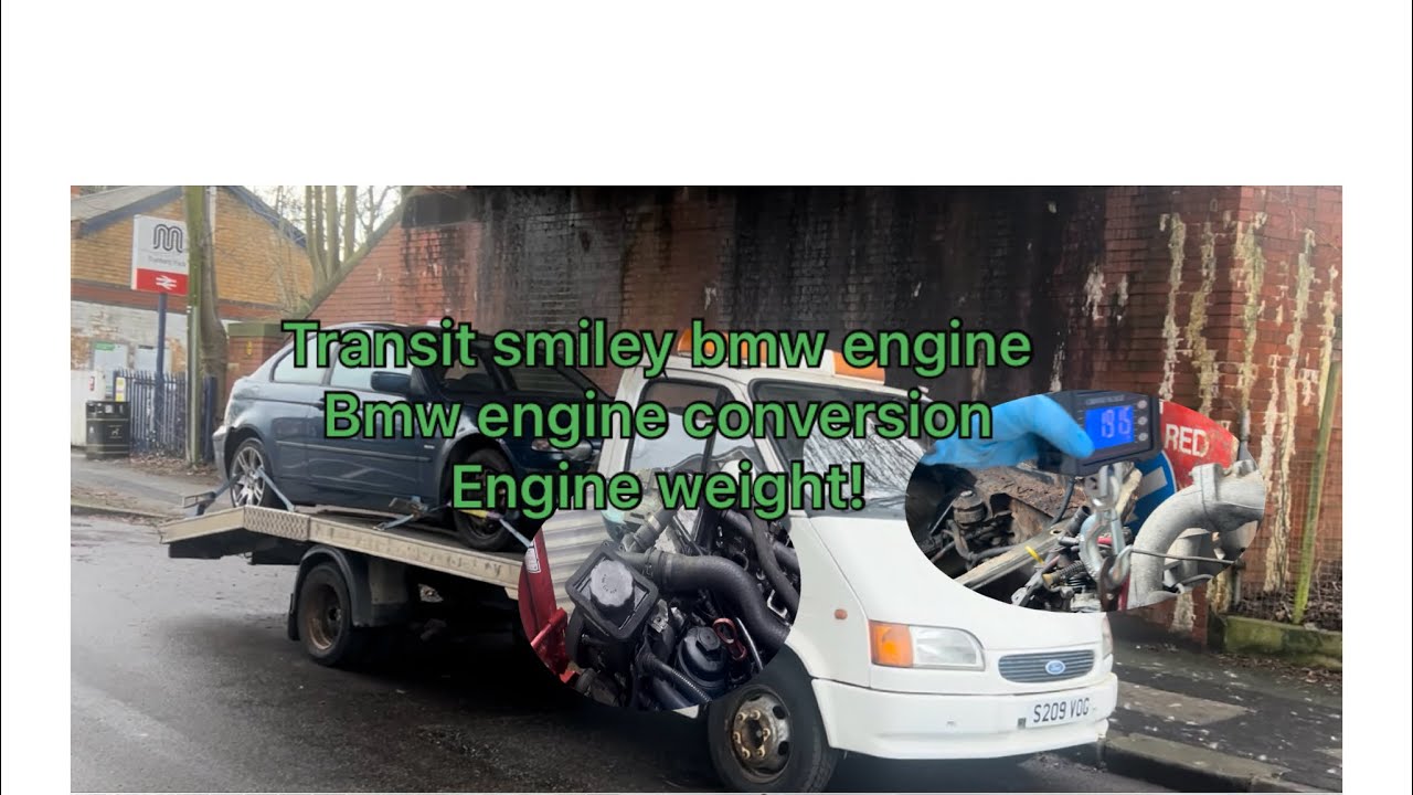 Transit smiley 2.5 bmw m47 engine conversion weight difference