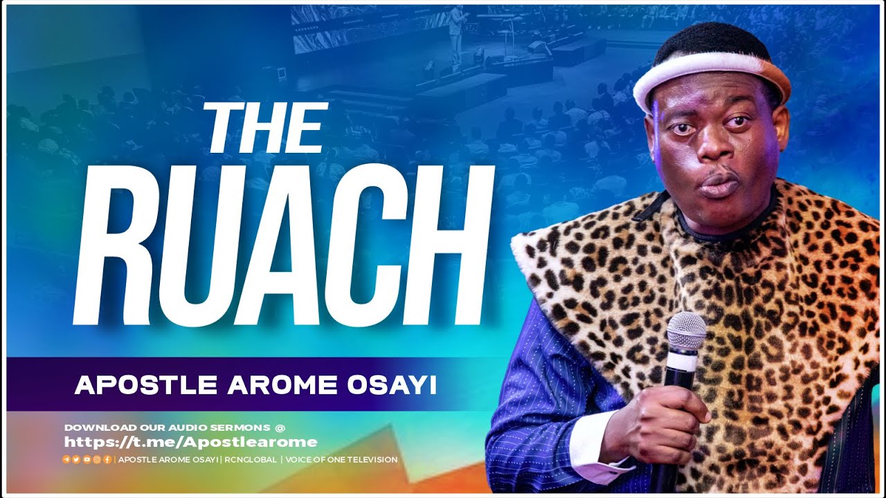 The Ruach - Apostle Arome Osayi