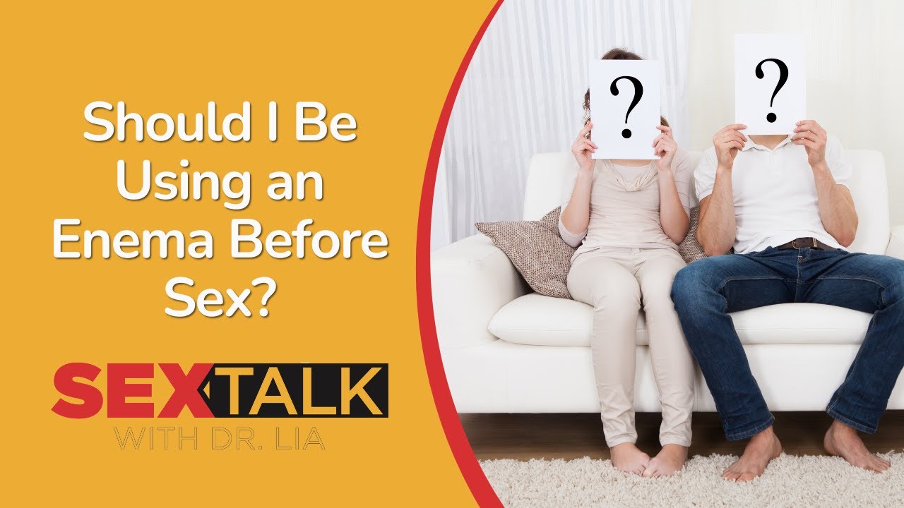 Should I Be Using an Enema Before Sex? | Ask Dr. Lia
