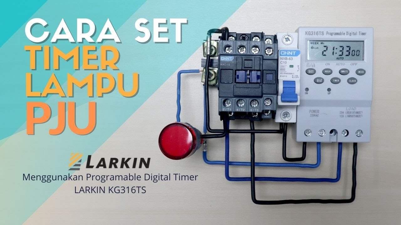 Cara Pengkabelan Timer Lampu PJU (Penerangan Jalan Umum) dengan Digital Timer LARKIN KG316TS