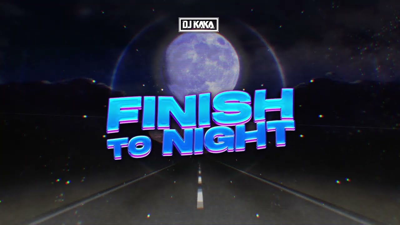 DJ KAKA - Finish To Night (Original Mix)