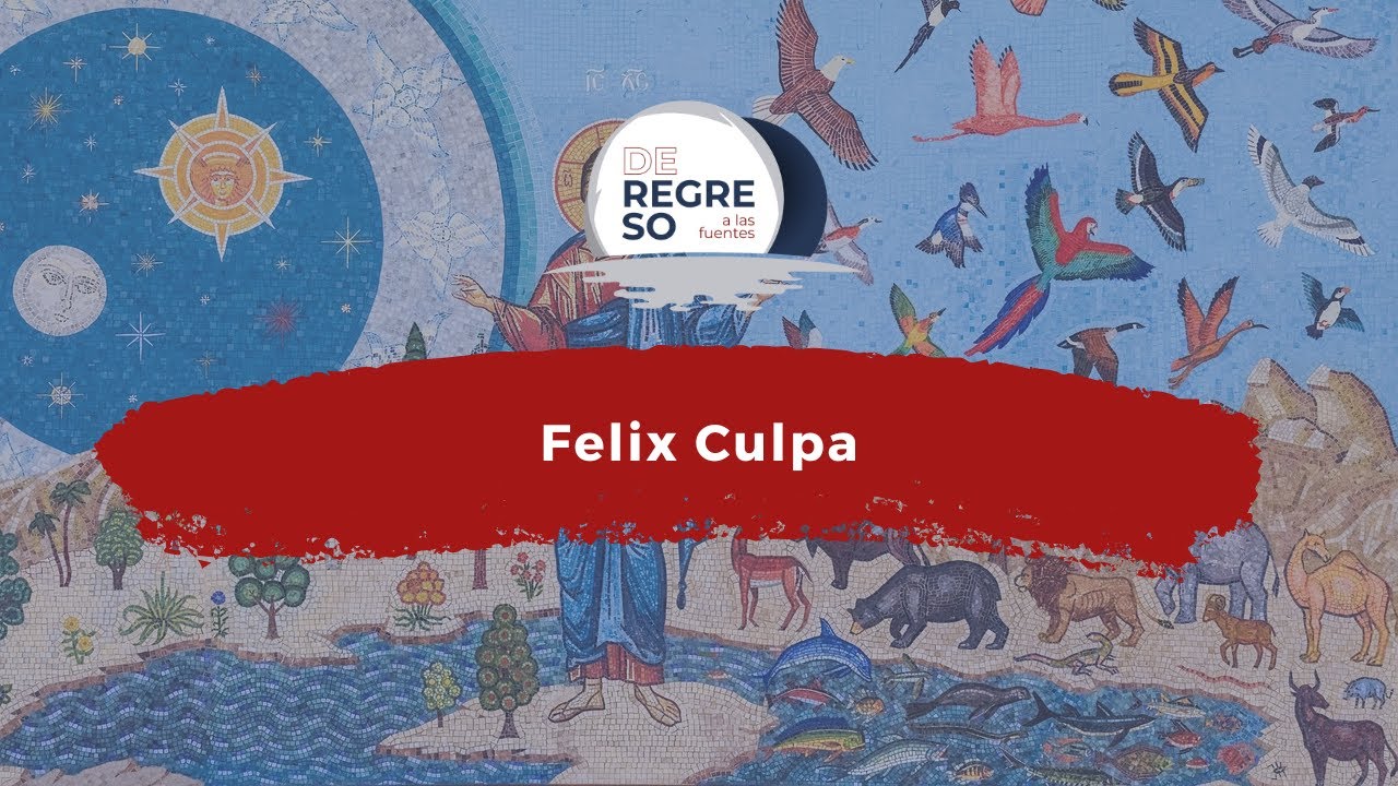 Felix Culpa &iquest;De qu&eacute; forma podr&iacute;a considerarse como 
