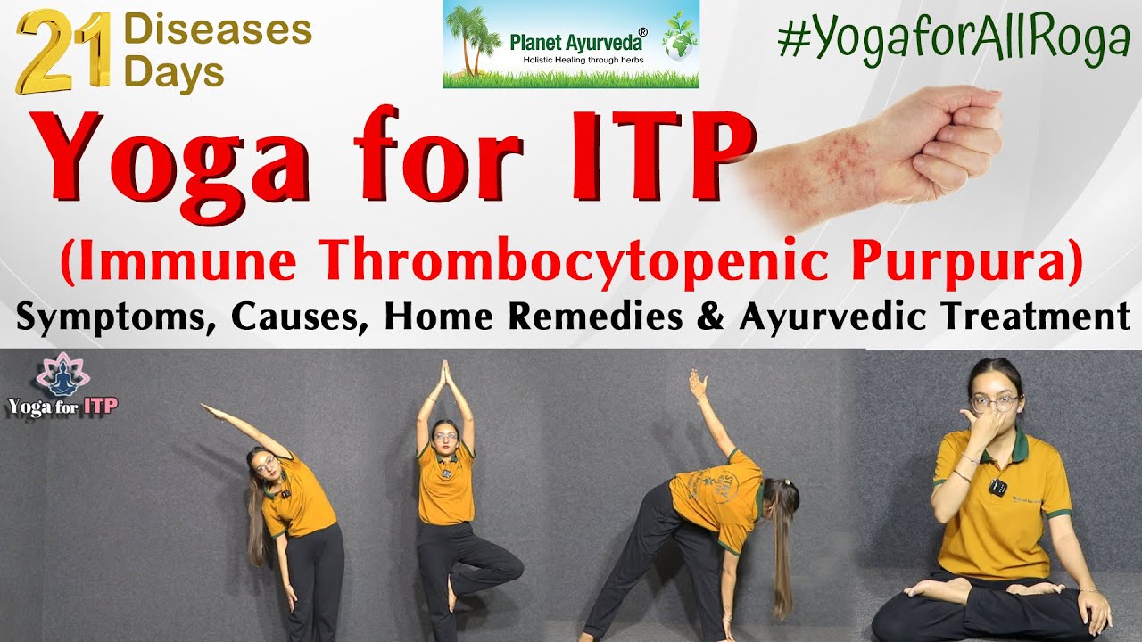 Yoga for ITP - Causes, Symptoms, Natural Home Remedies, Ayurvedic Treatment | 21 Diseases in 21 Days