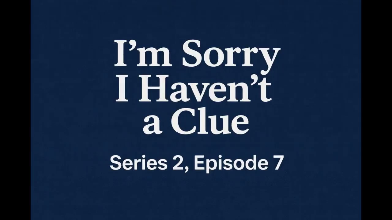 I'm Sorry I Haven't A Clue - Series 2, Episode 7