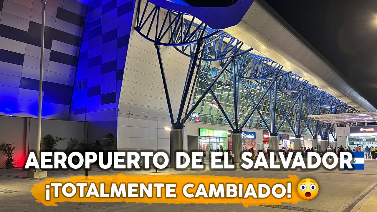 Así está el AEROPUERTO de EL SALVADOR por dentro y por fuera 🇸🇻 😍 2023