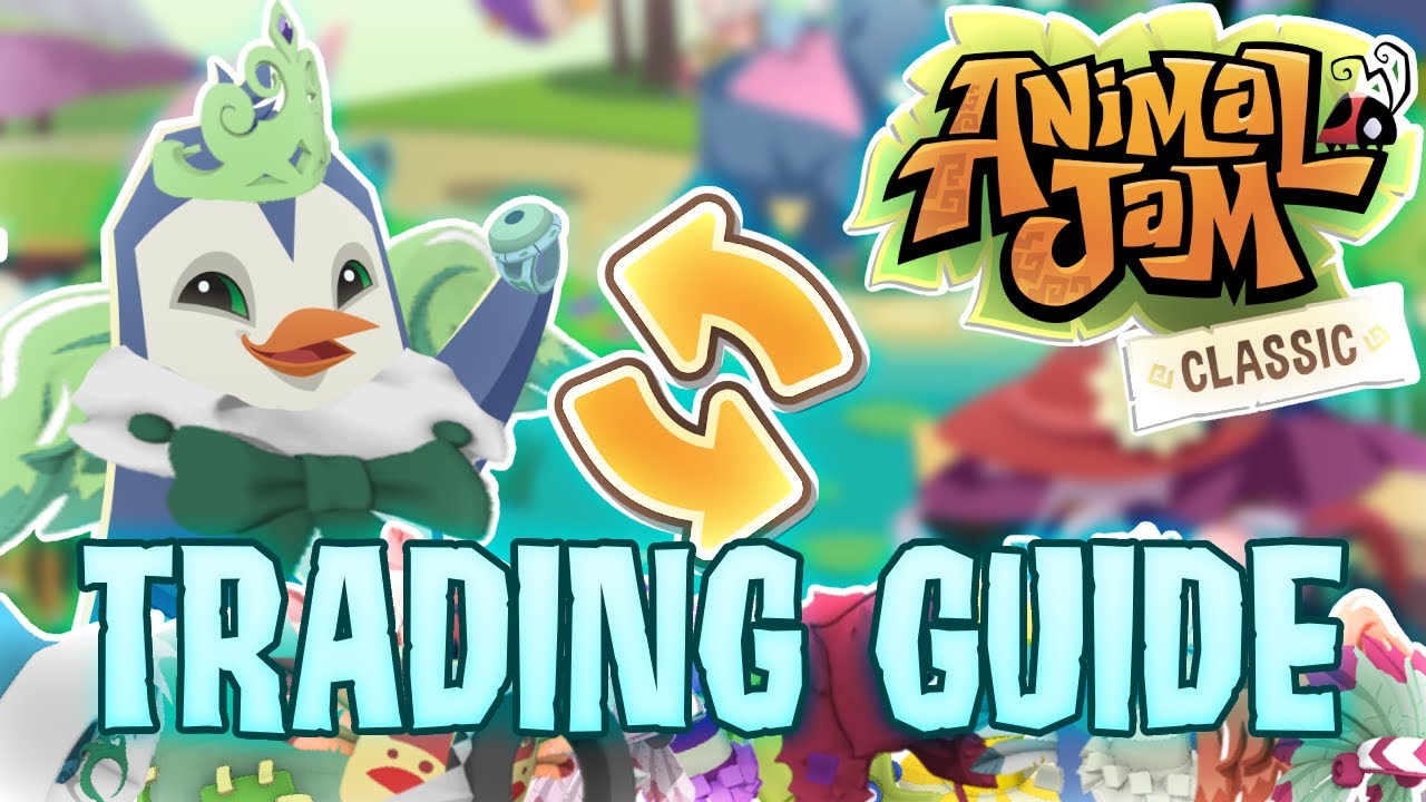 BASIC TRADING GUIDE FOR ANIMAL JAM CLASSIC