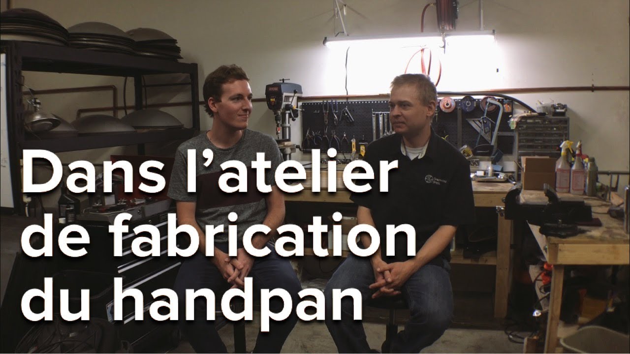 Dans l'atelier de fabrication du handpan (mini-reportage)