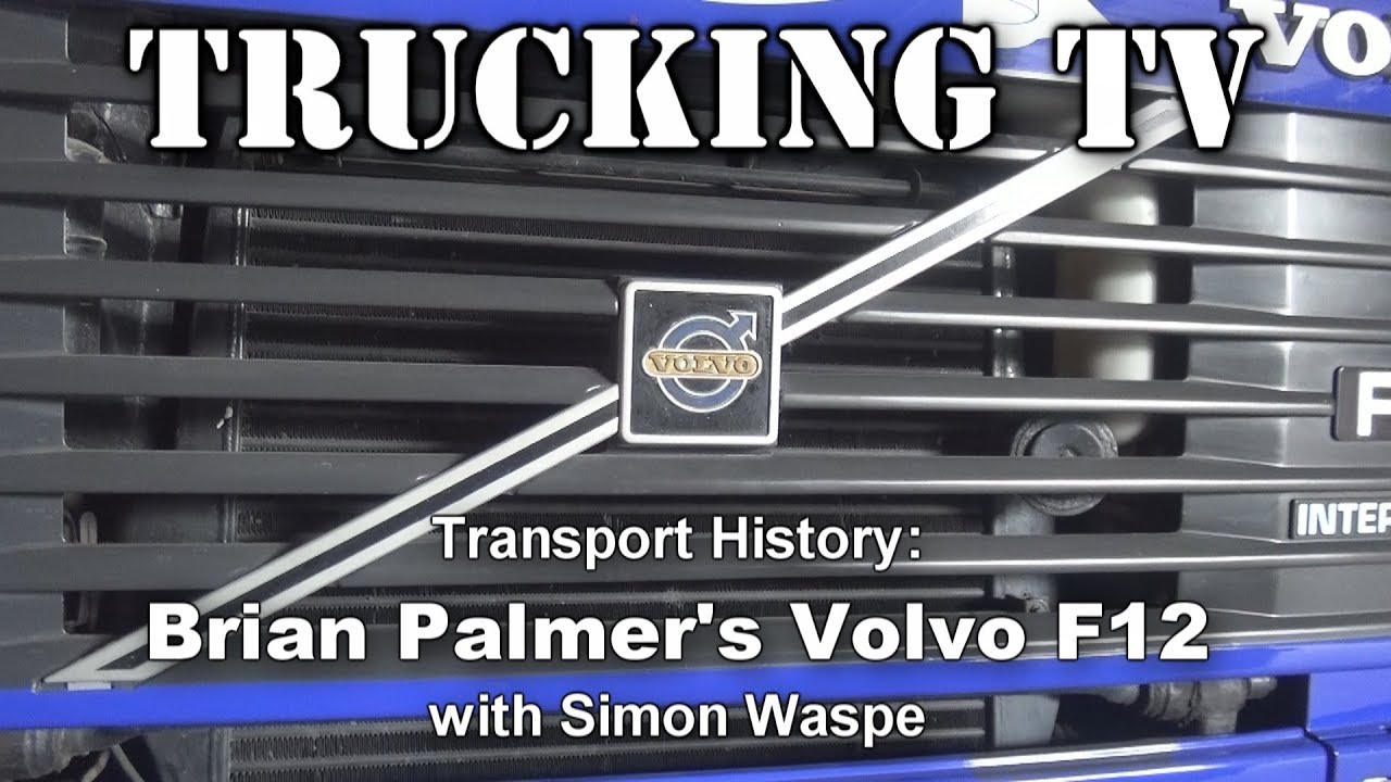 Transport History: Brian Palmer's Volvo F12,  with Simon Waspe
