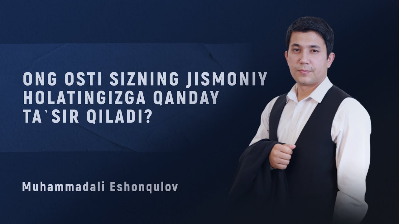 Ong osti sizning jismoniy holatingizga qanday ta'sir qiladi?