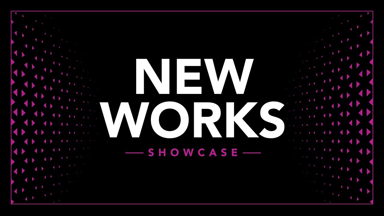 New Works Showcase