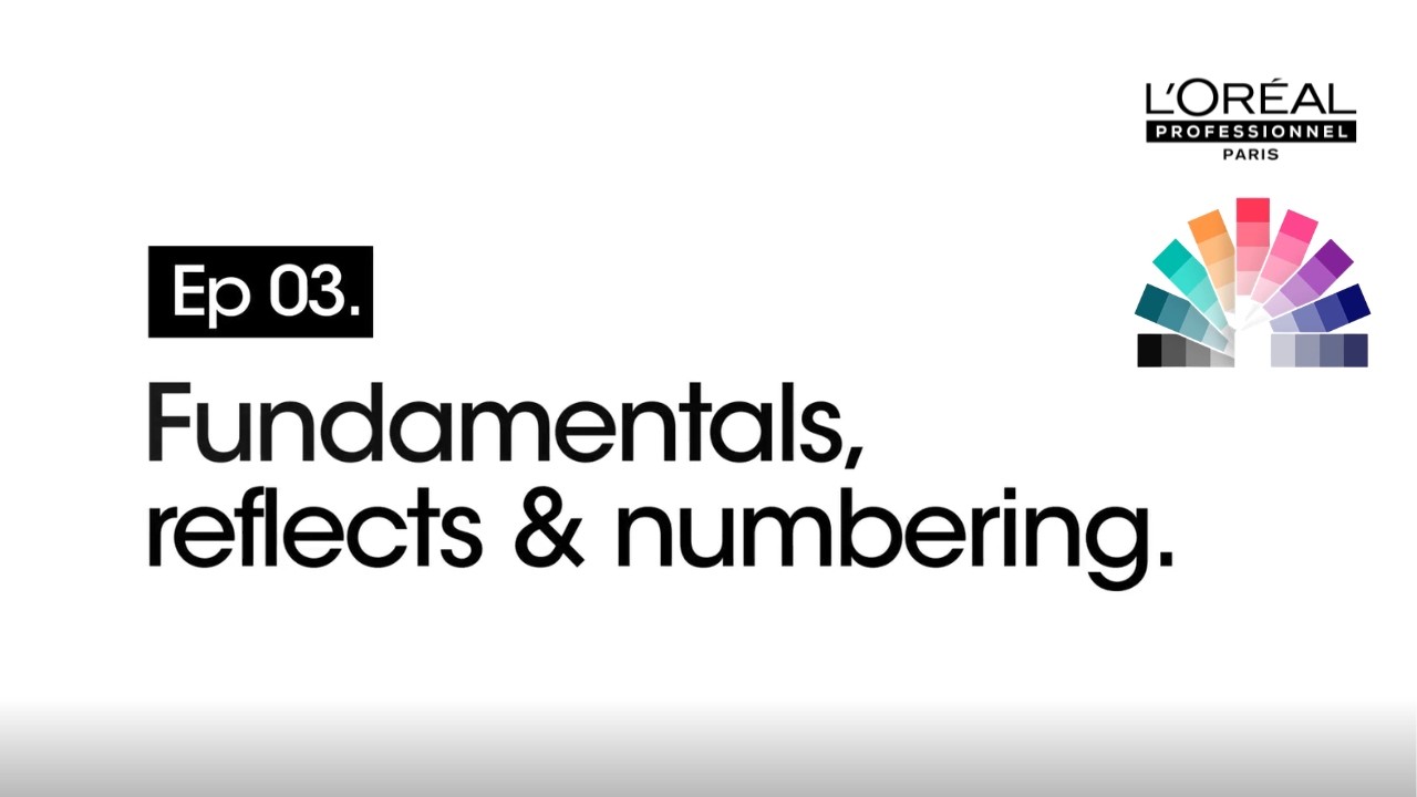 L’Oréal Professionnel Color Keys 1: Episode 3 – Fundamentals, Reflects & Numbering
