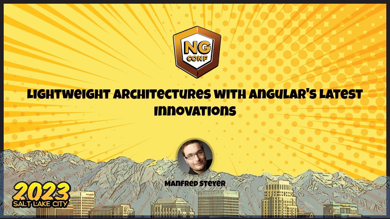 Lightweight Architectures with Angular's Latest Innovations | Manfred Steyer | ng-conf 2023