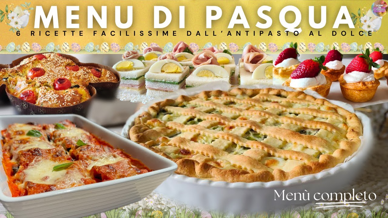 PRANZO PASQUA 2025 - Menù completo DALL’ANTIPASTO al DOLCE con Ricette Facilissime ed Economiche