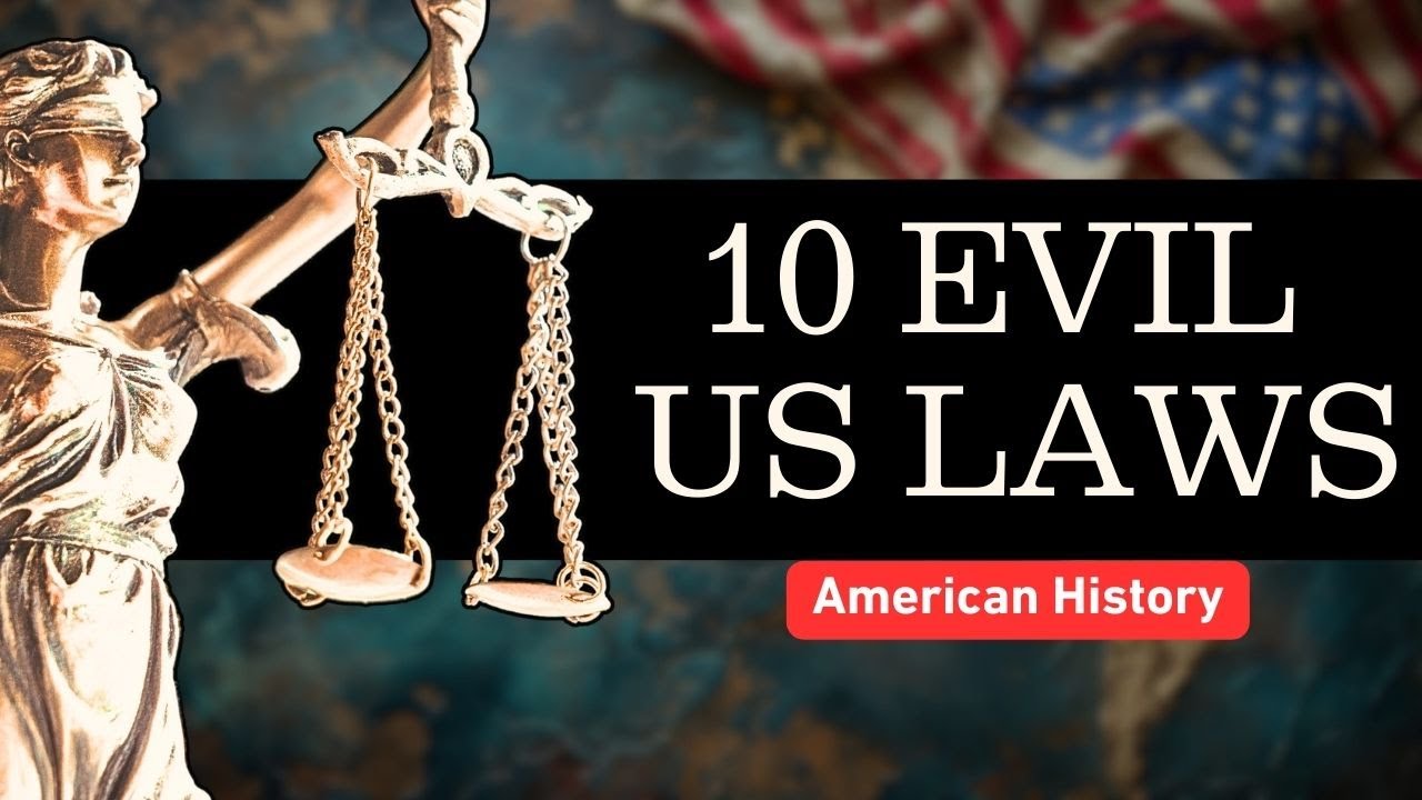 Top Injustices: The 10 Most Evil American Laws in History