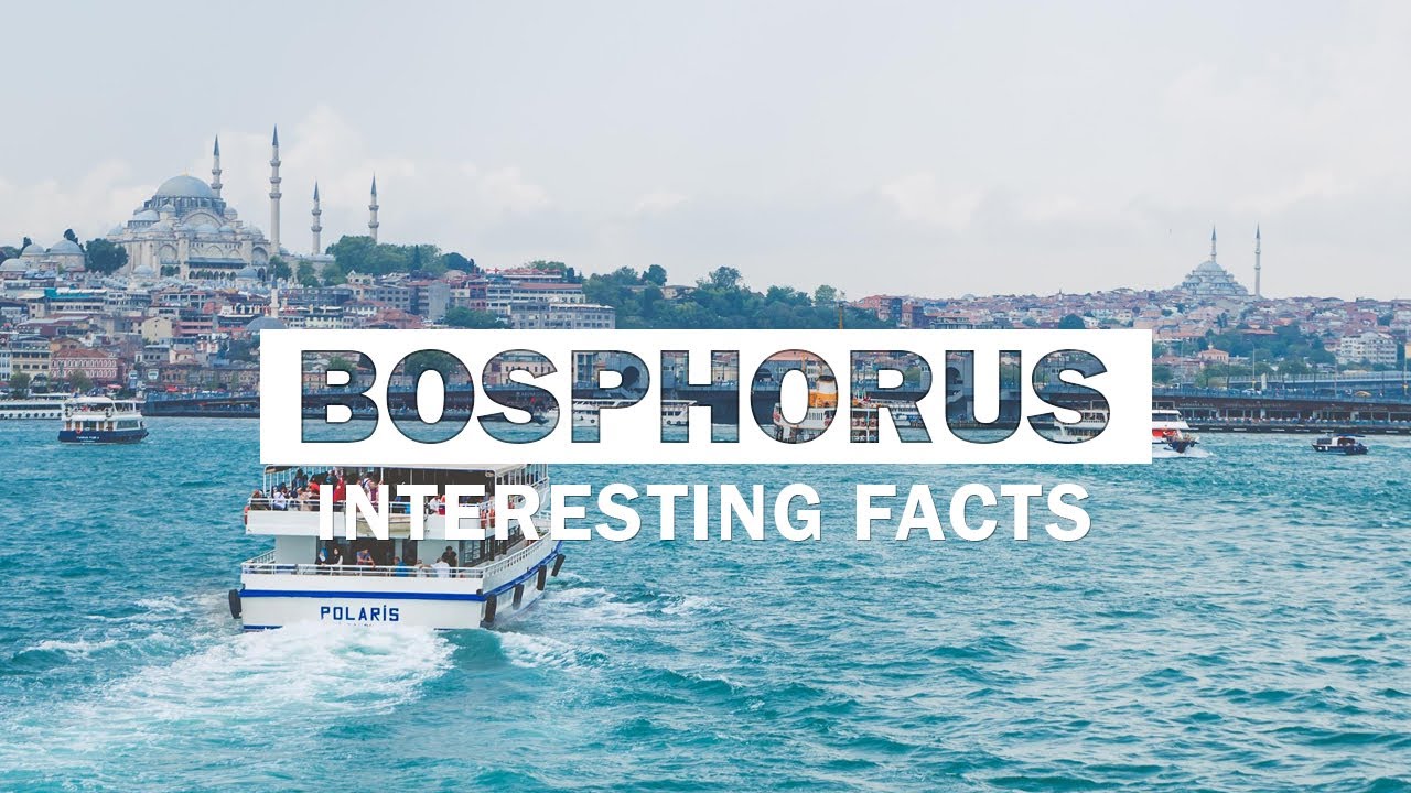 11 Interesting Facts About Bosphorus Strait