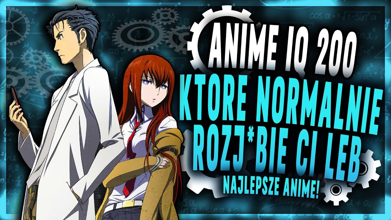 ANIME 200IQ STWORZONE przez GENIUSZA - Steins;Gate