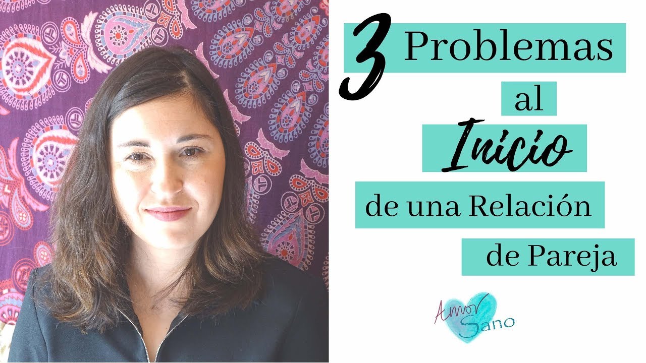 Dificultades al Inicio de una relacion de pareja