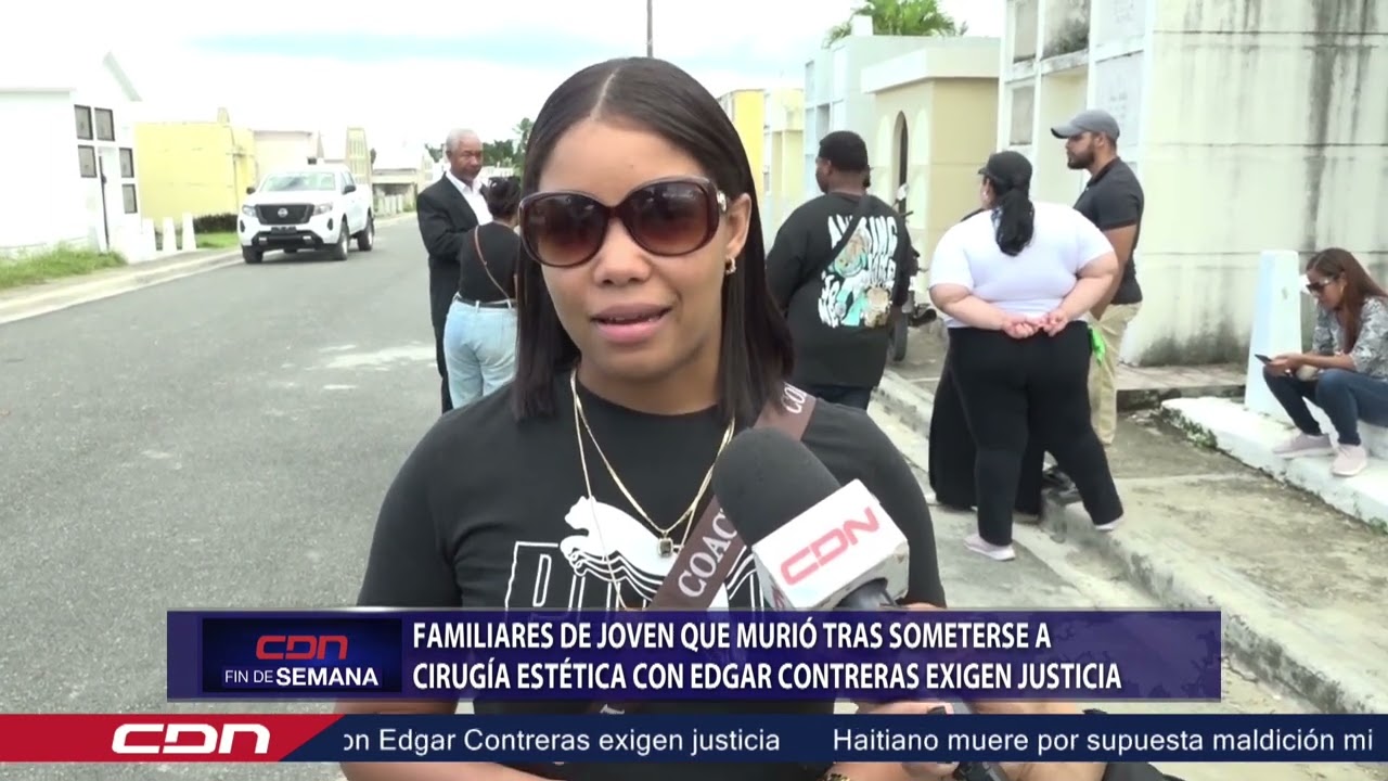 Familiares de joven que murió tras someterse a cirugía estética con Edgar Contreras exigen justicia