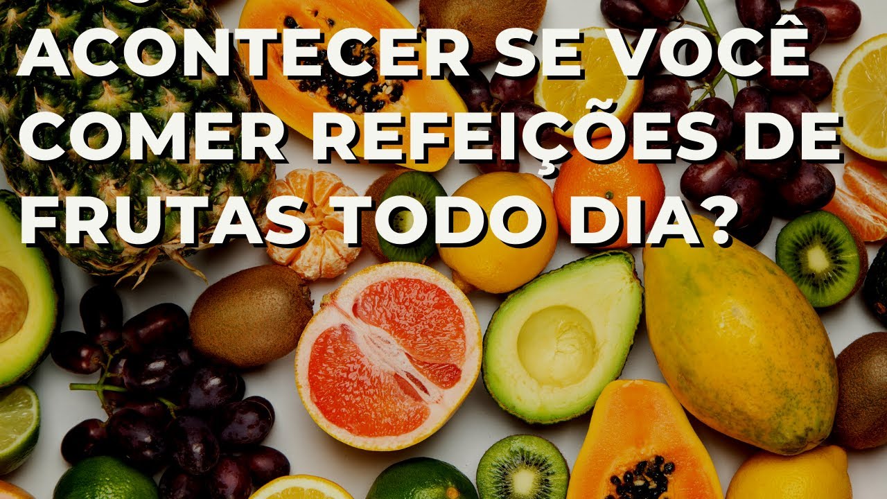 O que acontece se você comer refeições de frutas por 1 semana?
