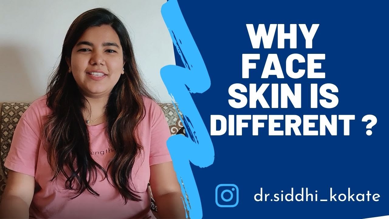 WHY IS FACIAL SKIN DIFFERENT FROM BODY SKIN ?