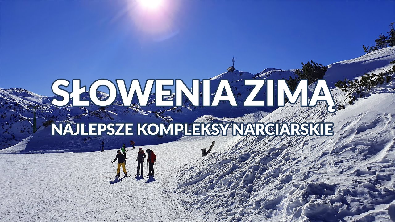 Słowenia zimą. Narty, snowboard i cudowne kompleksy narciarskie. KRANJSKA GORA, VOGEL, KRVAVEC.