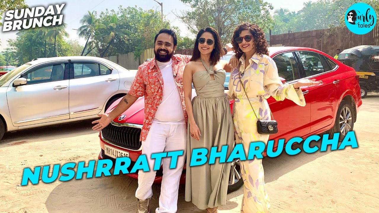 Sunday Brunch With Nushrratt Bharuccha X Kamiya Jani EP 84 | Curly Tales