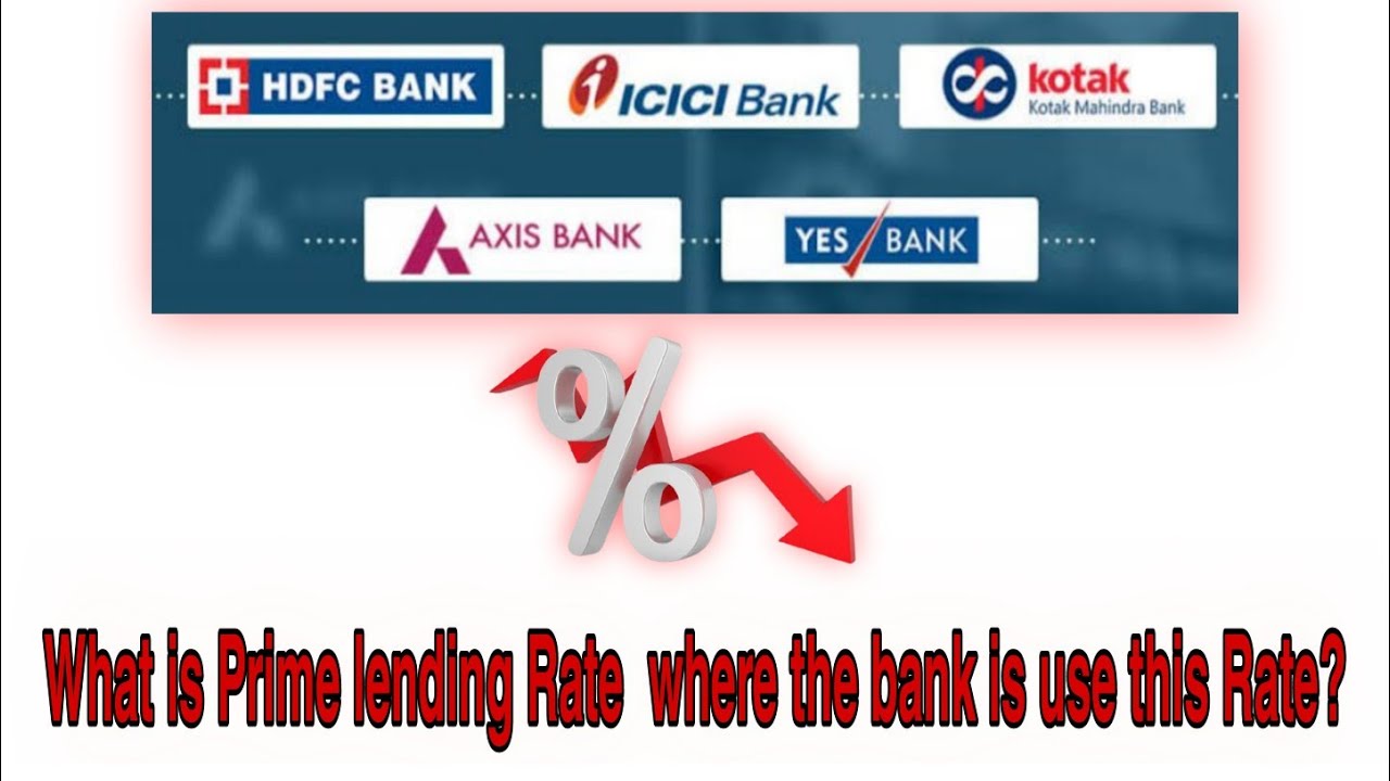 What is Prime lending Rate  where the bank is use this Rate ?