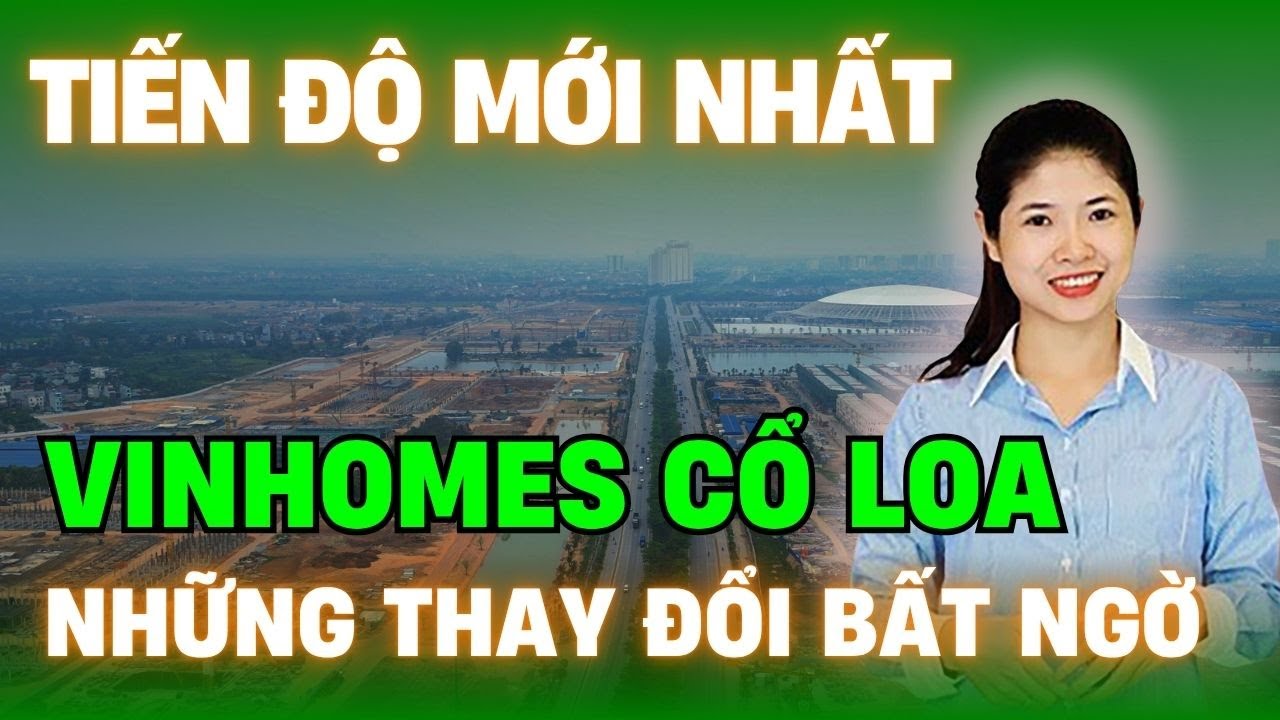 Cập Nhật Tiến Độ Xây Dựng Dự Án VINHOMES CỔ LOA - ĐÔNG ANH THÁNG 6/2025| BĐS AN CƯ