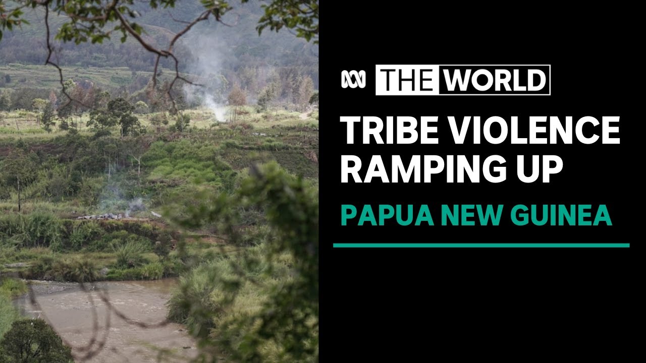 Tribal violence escalates in Papua New Guinea | The World