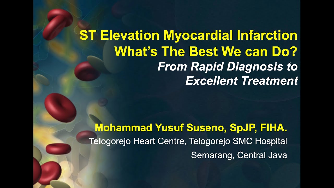 ST Elevasi Myocardial Infarction(STEMI). WHAT THE BEST WE CAN DO?