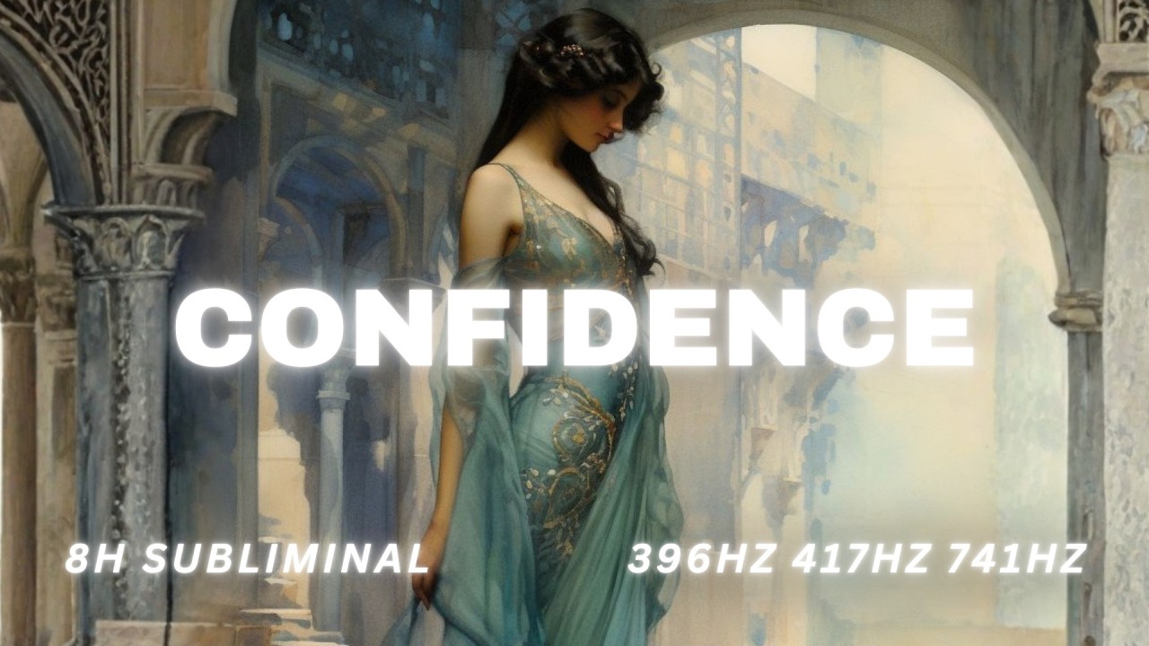CONFIDENCE - Manifest Self-Worth, Effortless Confidence & Authentic Presence (8-Hour Subliminal)