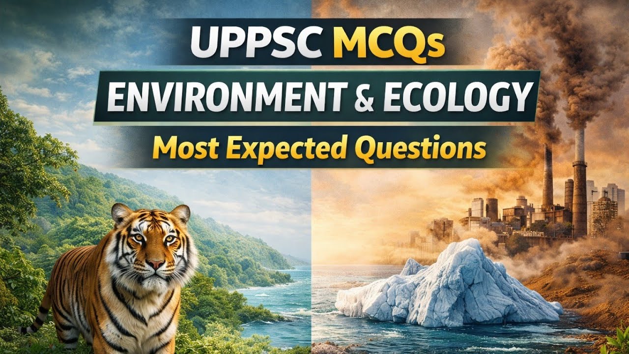 UPPSC Environment & Ecology MCQs | Most Expected Questions for Prelims