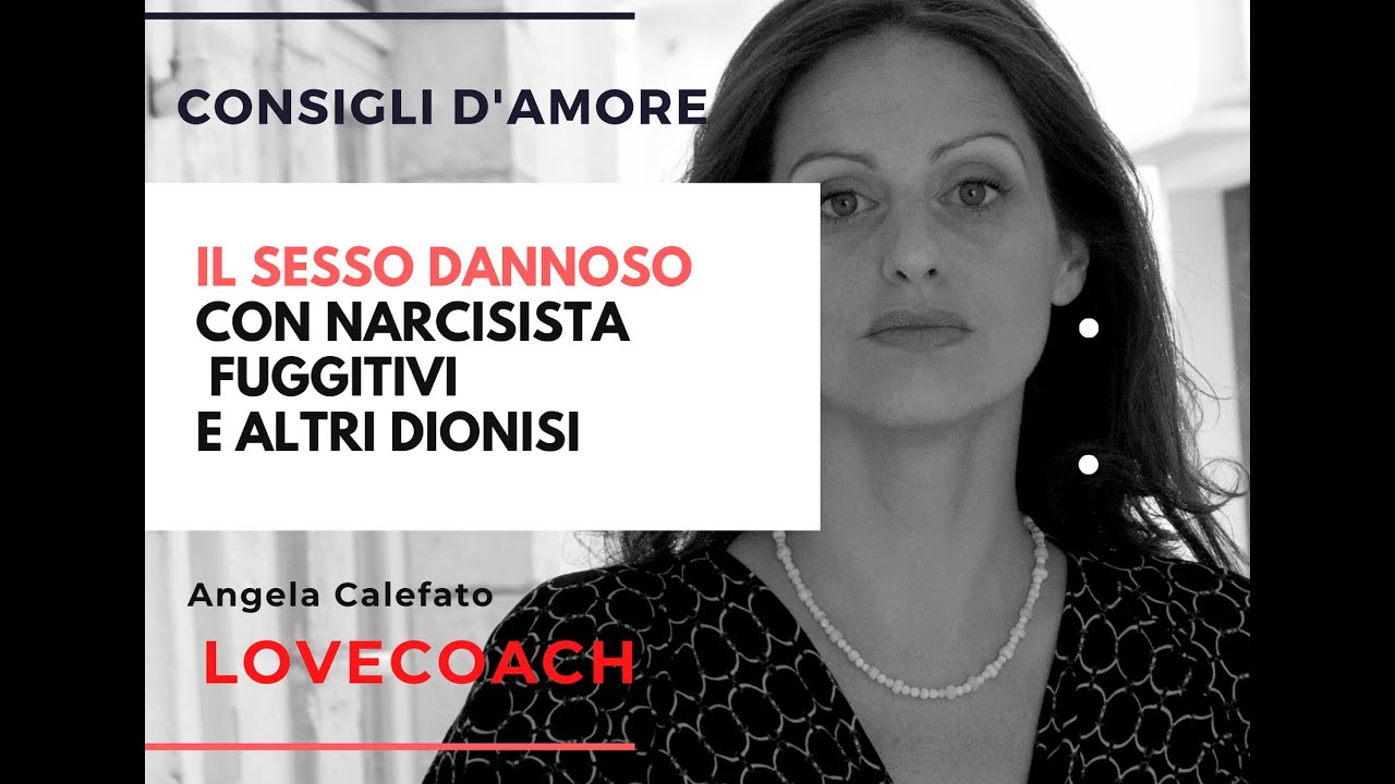 IL SESSO DANNOSO CON NARCISISTI , FUGGITIVI E ALTRI DIONISI