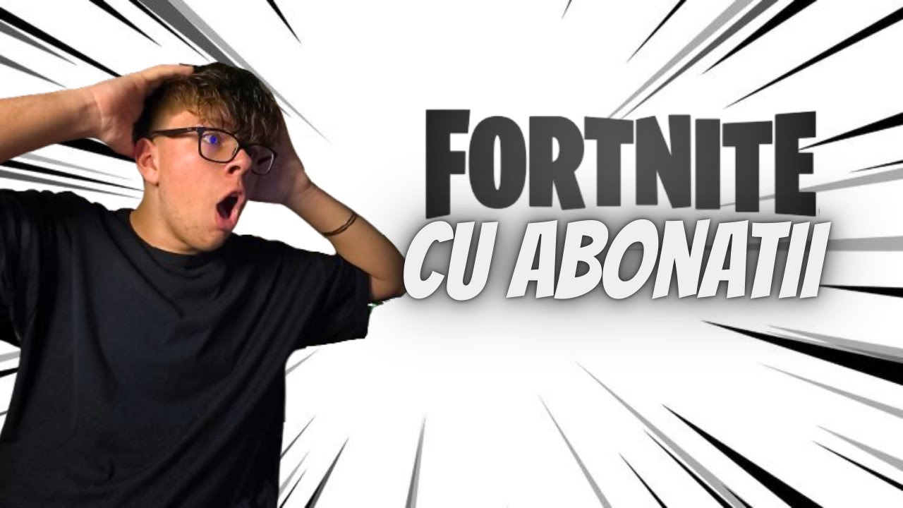 🔴LIVE FORTNITE CU ABONATII ROMANIA - NOUL CHAPTER E AICI