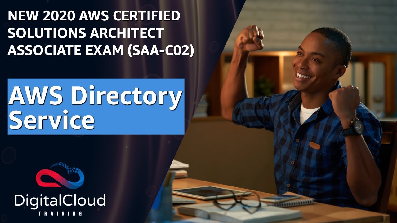 AWS Directory Service - AWS Solutions Architect Associate Exam Training