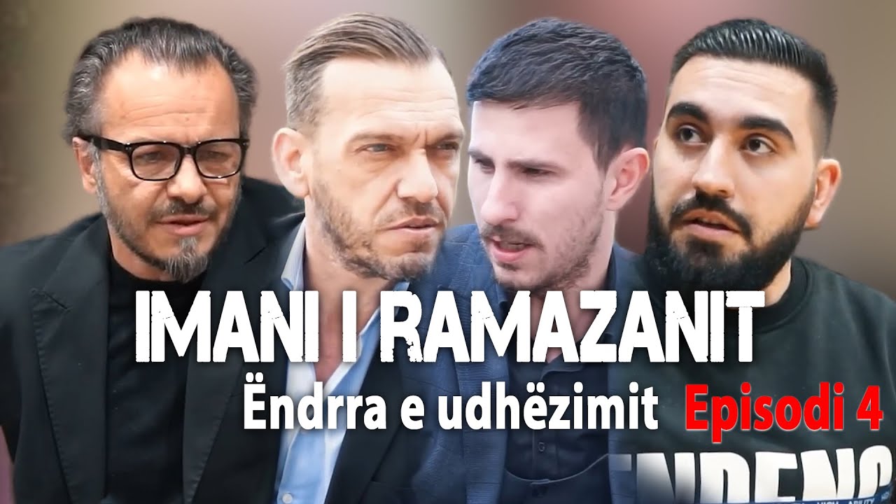IMANI I RAMAZANIT | ËNDRRA E UDHËZIMIT - Episodi 4
