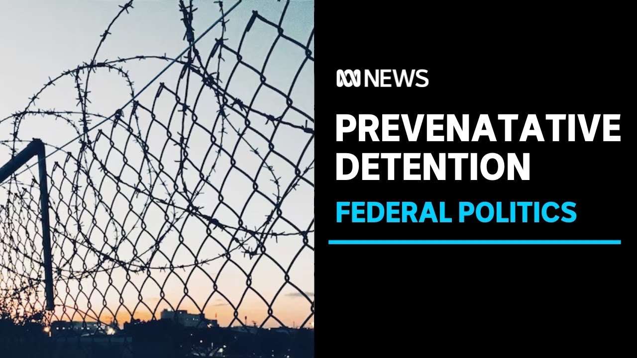 Cabinet to consider laws expanding preventative detention | ABC News
