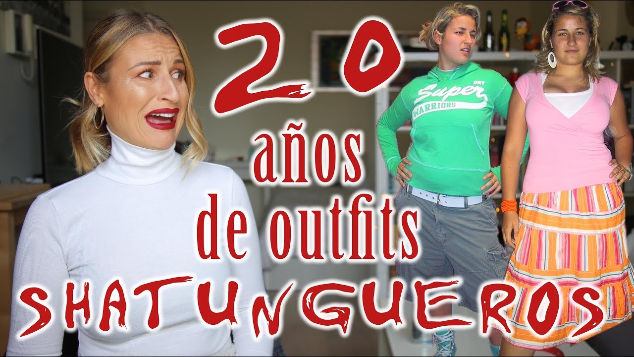 20 AÑOS DE OUTFITS SHATUNGUEROS: Mi pasado más oscuro ¿CÓMO VESTÍA LA SHATUNGA ANTES? Modelitos 2000