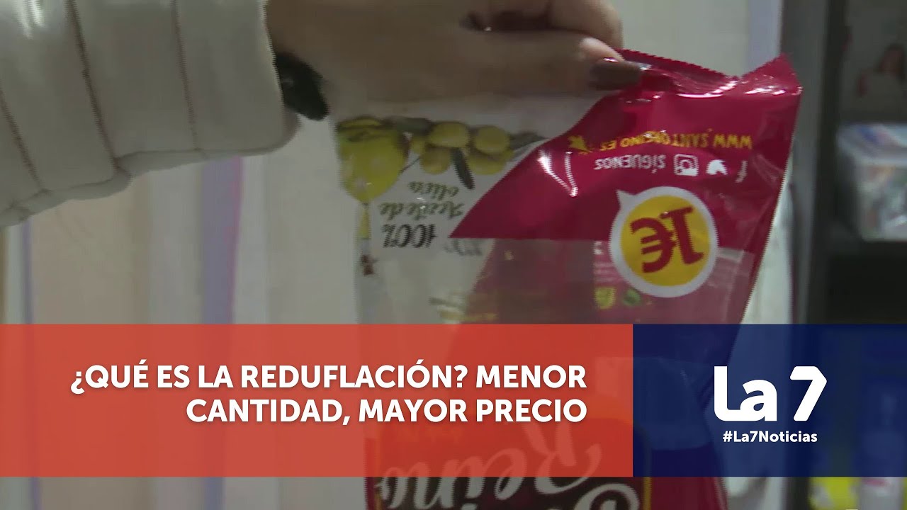 &iquest;Qu&eacute; es la reduflaci&oacute;n? Menor cantidad a mayor precio | La 7