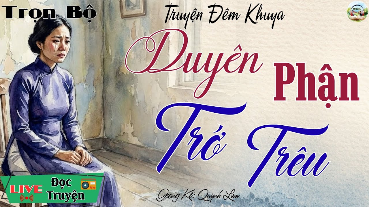 Nghe 1 lần là nhớ mãi mãi: Duyên Phận Trớ Trêu | Nghe kể truyện đêm khuya Việt Nam ngủ cực ngon