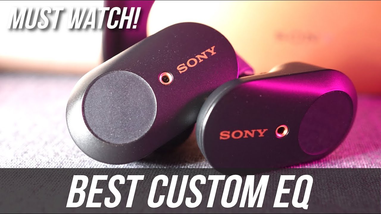 Sony WF-1000XM3 Earbuds Best Custom EQ Settings