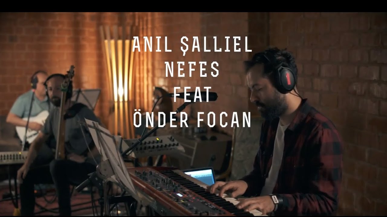 Anıl Şallıel feat. Önder Focan | Nefes