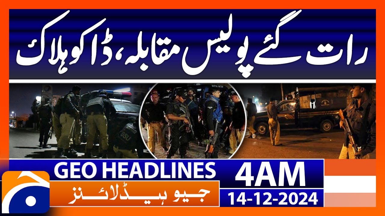 Robber killed in late night police encounter | Geo News 4 AM Headlines | 14th December 2024