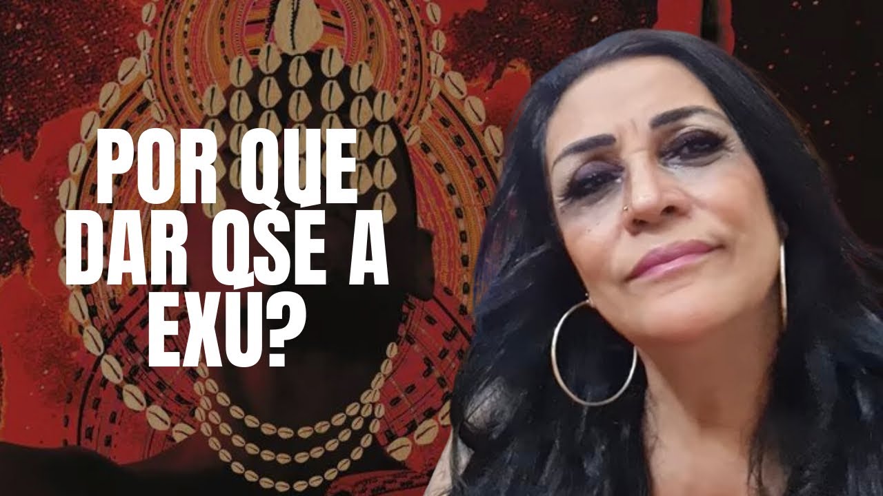 POR QUE DAR OSÉ A EXÚ?