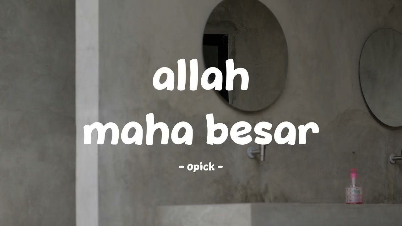 opick - allah maha besar - lirik.id